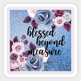 Blessed Beyond Measure Sticker